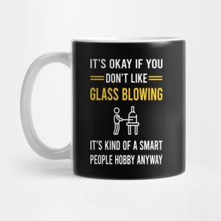 Smart People Hobby Glass Blowing Blower Glassblowing Glassblower Glassmith Gaffer Mug